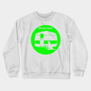 Copy of ALL YOU NEED A DOG A CARAVAN LIME2 Crewneck Sweatshirt